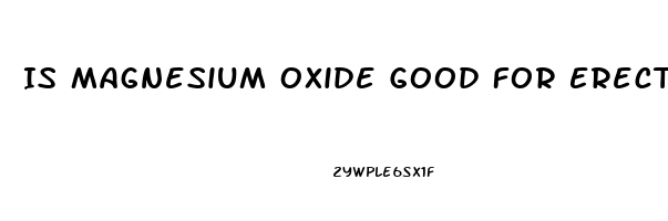 Is Magnesium Oxide Good For Erectile Dysfunction