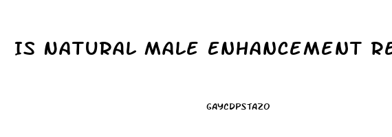 Is Natural Male Enhancement Real