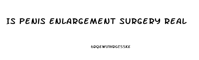 Is Penis Enlargement Surgery Real