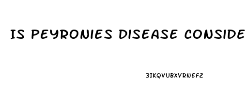 Is Peyronies Disease Considered Erectile Dysfunction