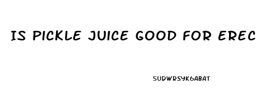 Is Pickle Juice Good For Erectile Dysfunction