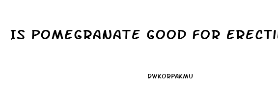 Is Pomegranate Good For Erectile Dysfunction