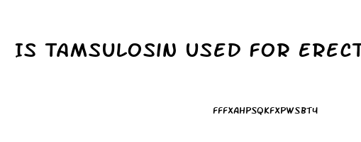 Is Tamsulosin Used For Erectile Dysfunction