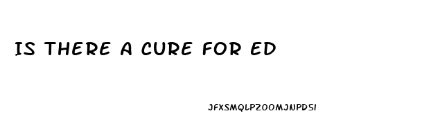 Is There A Cure For Ed