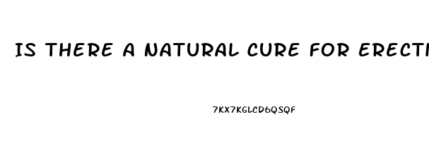 Is There A Natural Cure For Erectile Dysfunction