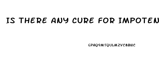 Is There Any Cure For Impotence