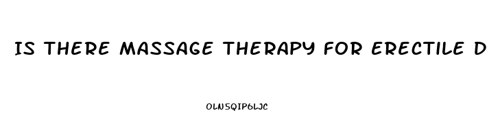 Is There Massage Therapy For Erectile Dysfunction