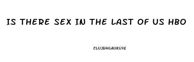 Is There Sex In The Last Of Us Hbo