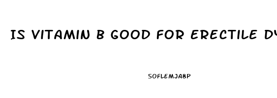 Is Vitamin B Good For Erectile Dysfunction