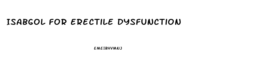Isabgol For Erectile Dysfunction
