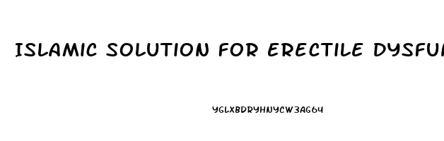 Islamic Solution For Erectile Dysfunction