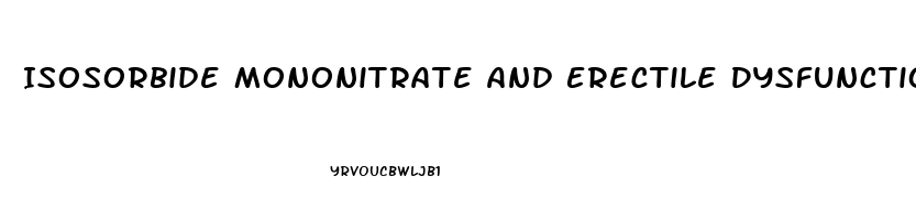 Isosorbide Mononitrate And Erectile Dysfunction