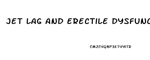 Jet Lag And Erectile Dysfunction