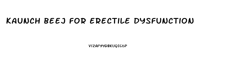 Kaunch Beej For Erectile Dysfunction