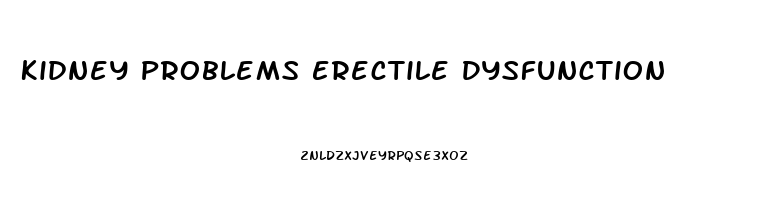 Kidney Problems Erectile Dysfunction