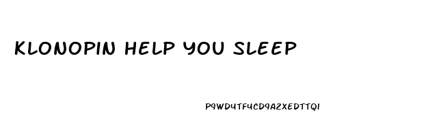 Klonopin Help You Sleep