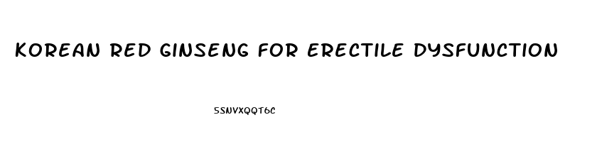 Korean Red Ginseng For Erectile Dysfunction