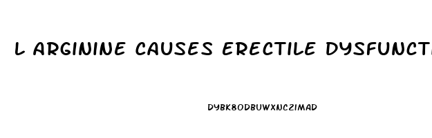 L Arginine Causes Erectile Dysfunction