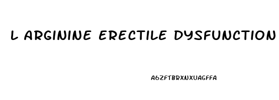 L Arginine Erectile Dysfunction Dosage