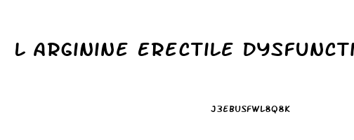 L Arginine Erectile Dysfunction Reviews