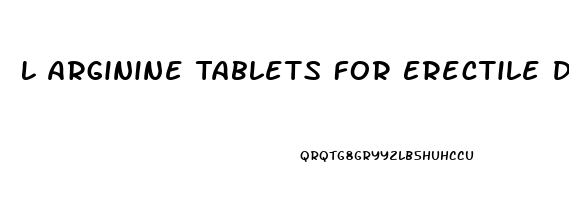 L Arginine Tablets For Erectile Dysfunction