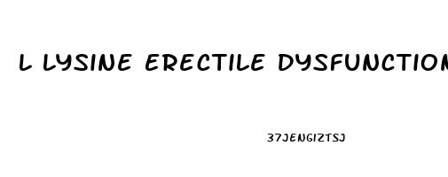 L Lysine Erectile Dysfunction