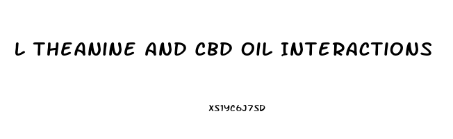 L Theanine And Cbd Oil Interactions