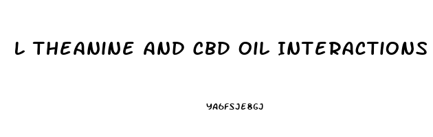 L Theanine And Cbd Oil Interactions