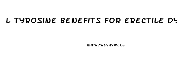 L Tyrosine Benefits For Erectile Dysfunction