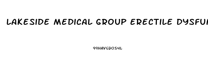 Lakeside Medical Group Erectile Dysfunction