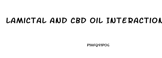 Lamictal And Cbd Oil Interaction