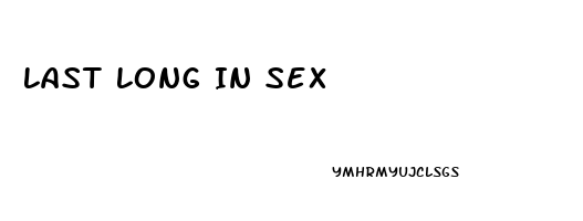 Last Long In Sex