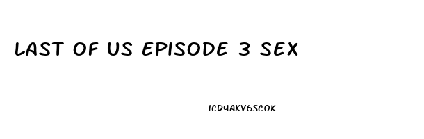 Last Of Us Episode 3 Sex