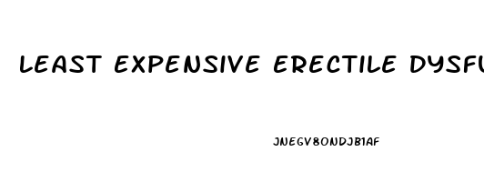 Least Expensive Erectile Dysfunction Medication