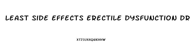 Least Side Effects Erectile Dysfunction Drugs