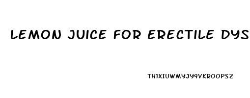 Lemon Juice For Erectile Dysfunction