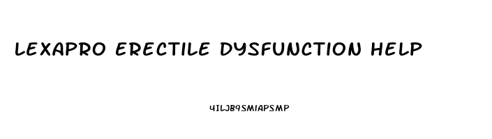 Lexapro Erectile Dysfunction Help
