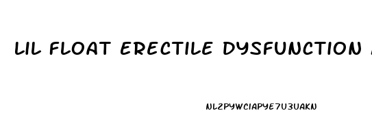 Lil Float Erectile Dysfunction Mp3