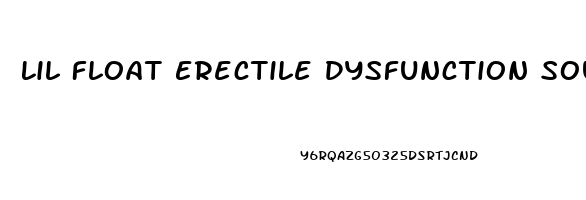 Lil Float Erectile Dysfunction Soundcloud