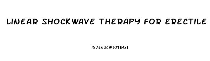 Linear Shockwave Therapy For Erectile Dysfunction