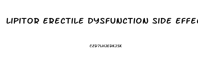 Lipitor Erectile Dysfunction Side Effect