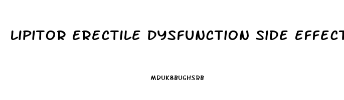 Lipitor Erectile Dysfunction Side Effect