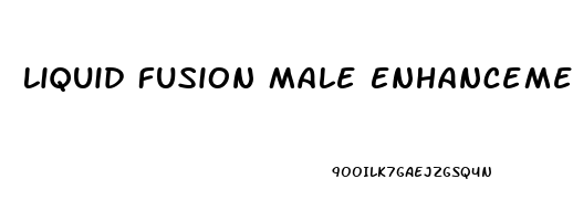 Liquid Fusion Male Enhancement Shot Reviews