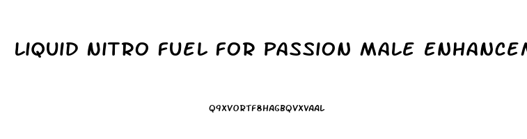 Liquid Nitro Fuel For Passion Male Enhancement