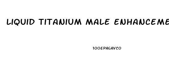 Liquid Titanium Male Enhancement