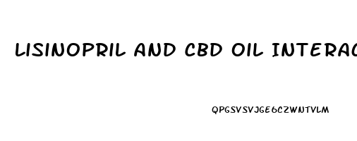 Lisinopril And Cbd Oil Interactions