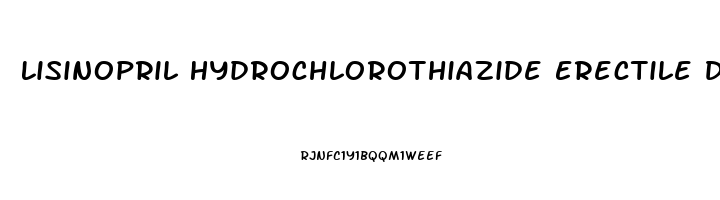 Lisinopril Hydrochlorothiazide Erectile Dysfunction