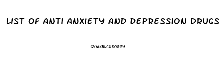 List Of Anti Anxiety And Depression Drugs