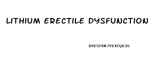 Lithium Erectile Dysfunction Reddit