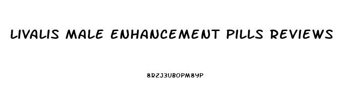 Livalis Male Enhancement Pills Reviews